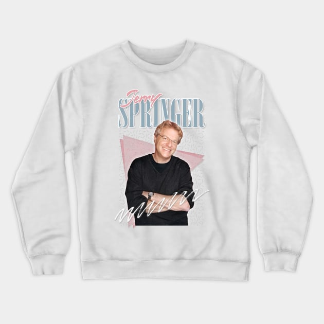 Jerry Springer / Vintage Look 90s Style Design Crewneck Sweatshirt by DankFutura